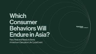 Which Consumer Behaviors Will Endure in Asia?