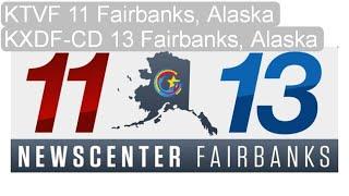 KTVF 11/ KXDF-CD 13 Fairbanks, Alaska NewsCenter Fairbanks