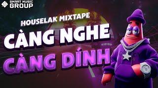 [MIXTAPE DEEP HOUSE] CÀNG NGHE CÀNG DÍNH 3  NHẠC HOUSE LAK REMIX 2024  SMART MUSIC GROUP