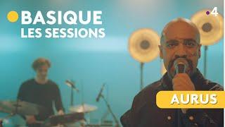 AURUS - Basique, les sessions