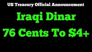 Iraqi Dinar - US Treasury Official Announcement IQD News Update Dinar 76 Cents to $4+ 