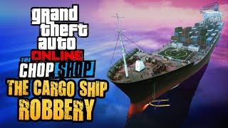 GTA Online Chop Shop - The Cargo Ship Robbery [All Bonus Challenges]