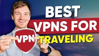 Best VPN for Traveling: Stay Secure Anywhere in the World