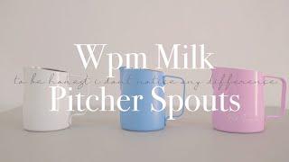 WPM Milk Pitcher Spouts (Part 1)