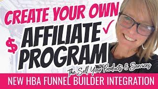 Create Your Own Affiliate Program To Sell Your Products & Services | HBA Funnel Builder Integration