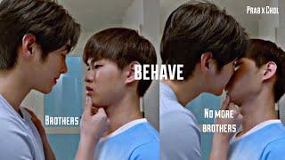 [BL] Prab x Chol | Brothers | Behave | Kiss | FMV | Thai | Love