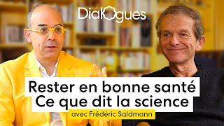 Comment être en bonne santé ? Ce que dit la science - Dialogue avec Frédéric Saldmann