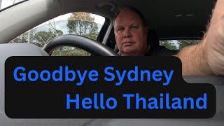 Good bye Sydney, Hello Pattaya Thailand... A new life is about to begin living in Thailand.