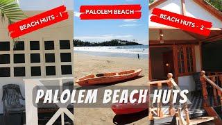 Checkout TOP 2 SOUTH GOA BEACH HUTS on a BUDGET ! PALOLEM BEACH HUTS VLOG!