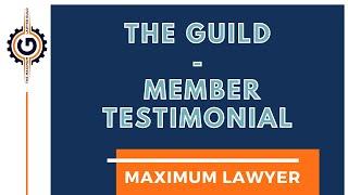 Maximum Lawyer Guild Testimonial