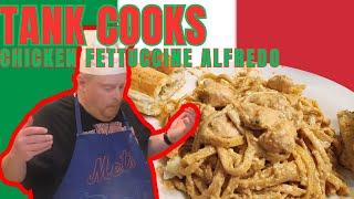 Tank Cooks Chicken Fettucine Alfredo