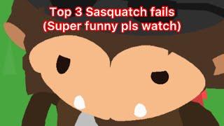 Top 3 Sasquatch fails