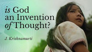 Is God an Invention of Thought? | J. Krishnamurti