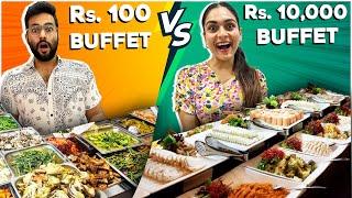 Rs 100 Vs Rs 10,000 BUFFET || Which One is Better? 