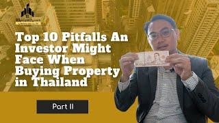 Insights Ep2: Top 10 Pitfalls An Investor Might Face When Buying Property in Thailand Part II