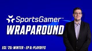 SportsGamer Wraparound | E65 | ECL '25: Winter - Playoffs