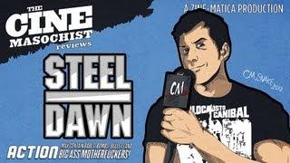 The Cine-Masochist: STEEL DAWN