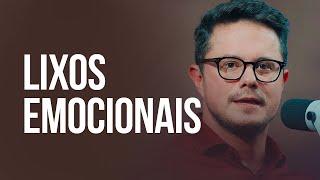 Lixos Emocionais | Deive Leonardo