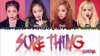 BLACKPINK - Sure Thing (Color Coded Lyrics)