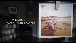 Otis Gibbs -Ghosts Of Our Fathers (Official Video)