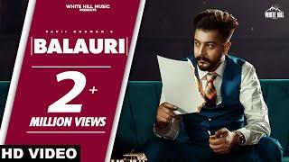 Pavii Ghuman : BALAURI (Official Video) Khushi | Preet | Jeffrick