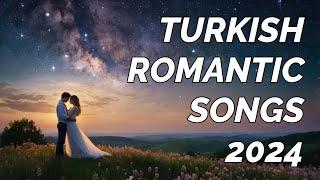 TÜRK ROMANTİK ŞARKILARI | TURKISH ROMANTIC SONGS | TÜRK ŞARKILARI 2024