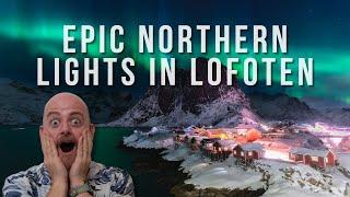 Epic Northern Lights in Lofoten