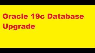 Upgrade Oracle database from 12c to 19c