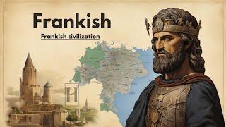 Frankish Empire: Ancient History of the Enigmatic Civilization