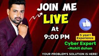 Cyber Expert Mohit Duhan is live |साइबर फ्रॉड हो जाने पर क्या करें? #cyberfraud #moneyback #cyber