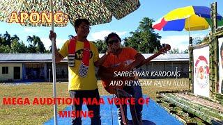 MAA Mega Audition// Voice of Mising//Apong: performance by  Re'ngam Rajen Kuli and Sarbeswar Kardong