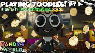 Toodles Gambles her way to Victory! | Dandy's World