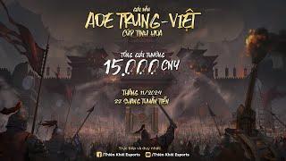 Trực tiếp | AoE Trung Việt - Cup Tinh Hoa | Vòng 5 | BLV: RBS | 16/11/2024