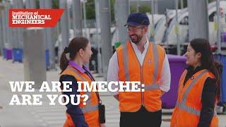 We Are IMechE: Are you?