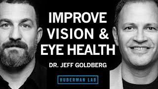 Dr. Jeffrey Goldberg: How to Improve Your Eye Health & Offset Vision Loss