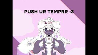 PUSH UR TEMPRR || gift @26nightmares