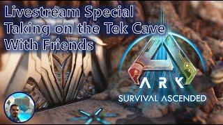 Special Live Stream: Taking on the Tek Cave with Friends