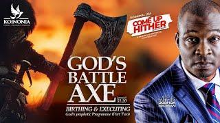 GOD'S BATTLE AXE (JEREMIAH 51:20) - BIRTHING AND EXECUTING GOD’S PROPHETIC PROGRAMME (PART TWO)