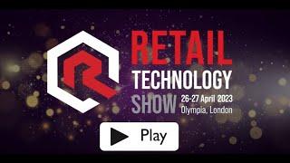 Retail Technology Show 2023 Official Trailer