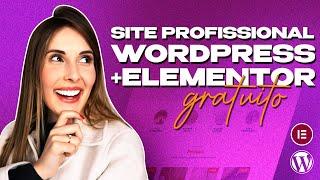 Como Criar Um Site Profissional No WordPress Com ELEMENTOR GRÁTIS? | Tutorial Fácil e Rápido