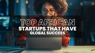 TOP AFRICAN STARTUPS