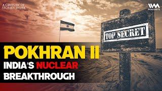 Pokhran II | India’s Nuclear Breakthrough | A Century of Stories | India | #62