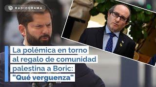 La polémica en torno al regalo de comunidad palestina a Boric: "Qué vergüenza"