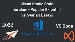 Visual Studio Code Kurulum , Eklenti ve Ayarları Detaylı