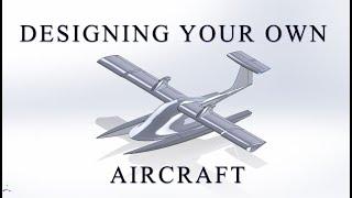 How to Design Your Own Aircraft