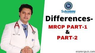 MRCP-UK | Differences between MRCP PART - 1 & PART - 2 Written