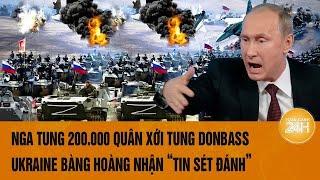 Toàn cảnh thế giới 2/11: Nga tung 200.000 quân xới tung Donbass, Ukraine bàng hoàng ‘tin sét đánh’