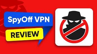 SpyOff VPN Review 2025 - Keep This in Mind Before Buying 