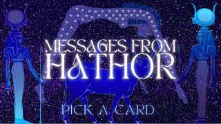 Messages From HATHOR PICK A CARD