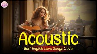 The Best Of Acoustic Songs Cover 2024 Playlist ️ Top Acoustic Love Songs Cover Of All Time